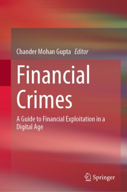 Financial Crimes : A Guide to Financial Exploitation in a Digital Age, EPUB eBook