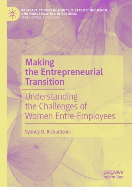 Making the Entrepreneurial Transition : Understanding the Challenges of Women Entre-Employees, EPUB eBook