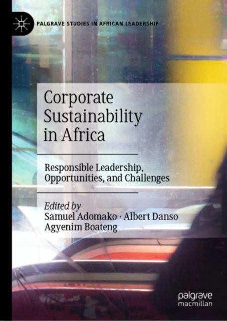 Corporate Sustainability in Africa : Responsible Leadership, Opportunities, and Challenges, EPUB eBook