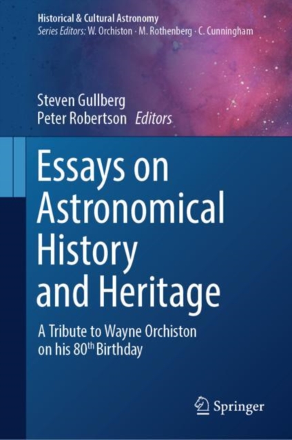 Essays on Astronomical History and Heritage : A Tribute to Wayne Orchiston on his 80th Birthday, EPUB eBook