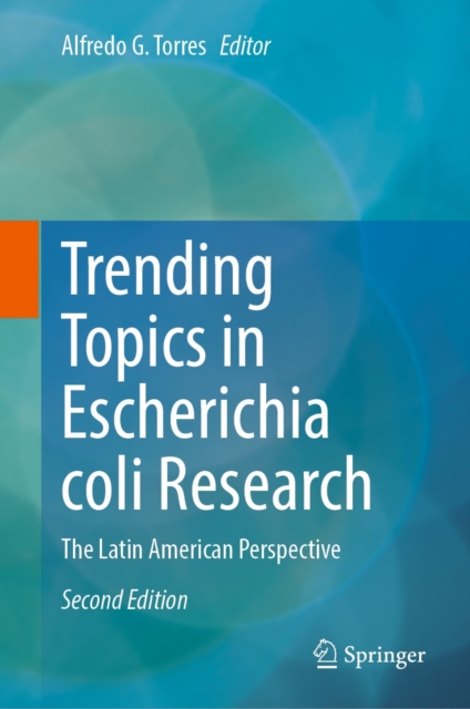 Trending Topics in Escherichia coli Research : The Latin American Perspective, EPUB eBook