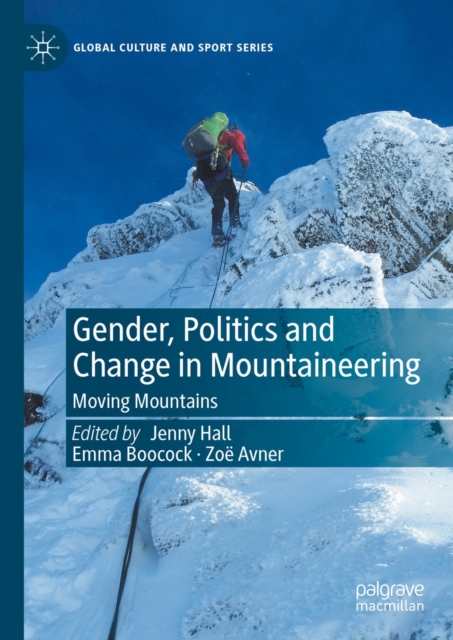 Gender, Politics and Change in Mountaineering : Moving Mountains, EPUB eBook