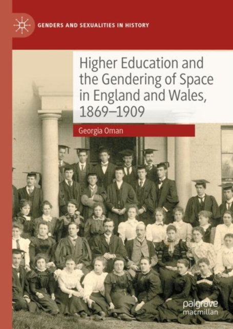 Higher Education and the Gendering of Space in England and Wales, 1869-1909, EPUB eBook