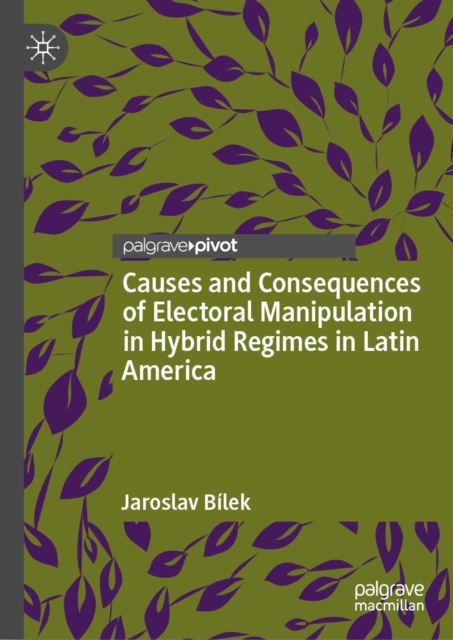 Causes and Consequences of Electoral Manipulation in Hybrid Regimes in Latin America, EPUB eBook