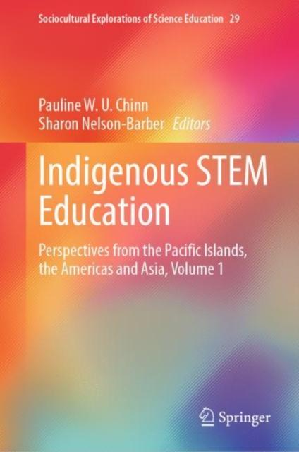 Indigenous STEM Education : Perspectives from the Pacific Islands, the Americas and Asia, Volume 1, EPUB eBook