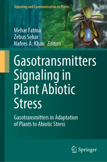 Gasotransmitters Signaling in Plant Abiotic Stress : Gasotransmitters in Adaptation of Plants to Abiotic Stress, EPUB eBook