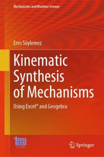 Kinematic Synthesis of Mechanisms : Using Excel(R) and Geogebra, EPUB eBook