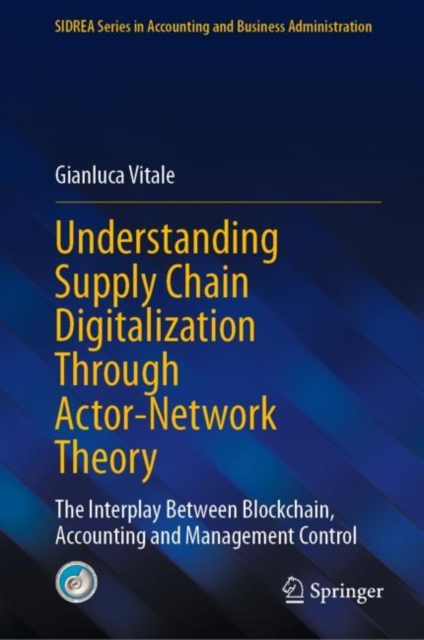 Understanding Supply Chain Digitalization Through Actor-Network Theory : The Interplay Between Blockchain, Accounting and Management Control, EPUB eBook
