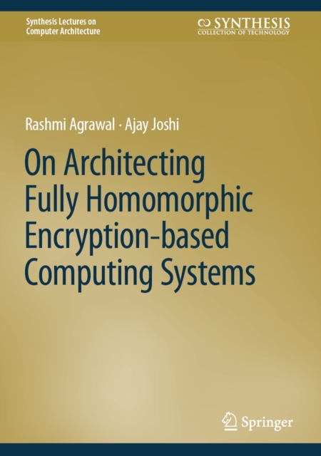 On Architecting Fully Homomorphic Encryption-based Computing Systems, EPUB eBook