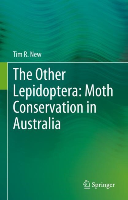 The Other Lepidoptera: Moth Conservation in Australia, EPUB eBook