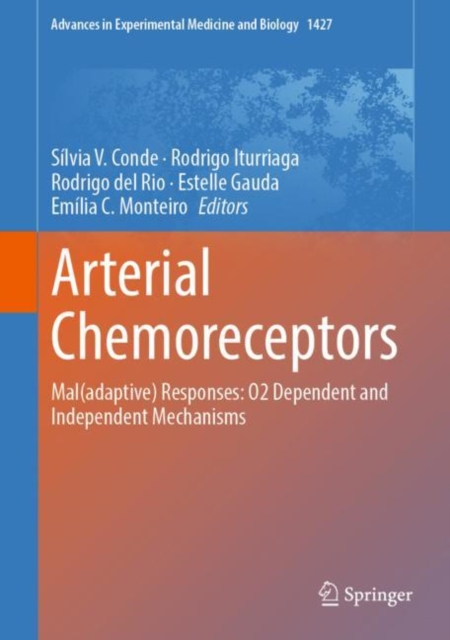 Arterial Chemoreceptors : Mal(adaptive) Responses: O2 Dependent and Independent Mechanisms, EPUB eBook