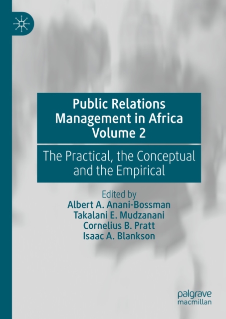 Public Relations Management in Africa Volume 2 : The Practical, the Conceptual and the Empirical, EPUB eBook