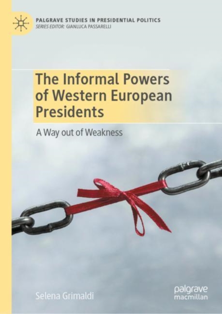 The Informal Powers of Western European Presidents : A Way out of Weakness, EPUB eBook