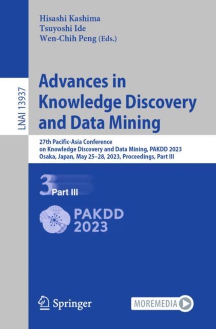 Advances in Knowledge Discovery and Data Mining : 27th Pacific-Asia Conference on Knowledge Discovery and Data Mining, PAKDD 2023, Osaka, Japan, May 25-28, 2023, Proceedings, Part III, EPUB eBook