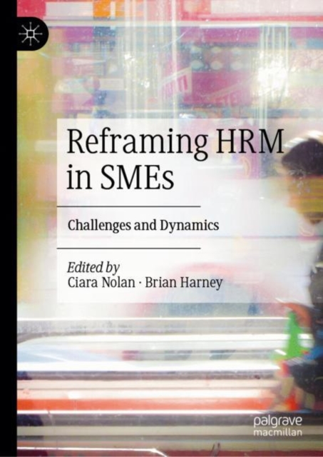 Reframing HRM in SMEs : Challenges and Dynamics, EPUB eBook