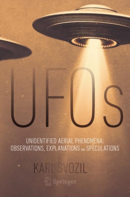 UFOs : Unidentified Aerial Phenomena: Observations, Explanations and Speculations, EPUB eBook