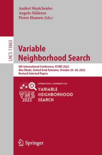 Variable Neighborhood Search : 9th International Conference, ICVNS 2022, Abu Dhabi, United Arab Emirates, October 25-28, 2022, Revised Selected Papers, EPUB eBook