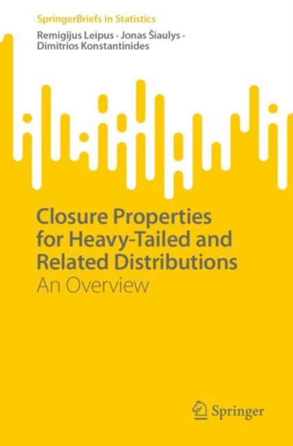 Closure Properties for Heavy-Tailed and Related Distributions : An Overview, EPUB eBook