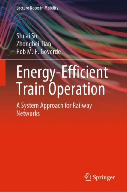 Energy-Efficient Train Operation : A System Approach for Railway Networks, EPUB eBook