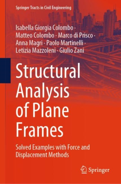 Structural Analysis of Plane Frames : Solved Examples with Force and Displacement Methods, EPUB eBook