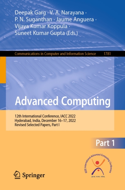Advanced Computing : 12th International Conference, IACC 2022, Hyderabad, India, December 16-17, 2022, Revised Selected Papers, Part I, EPUB eBook
