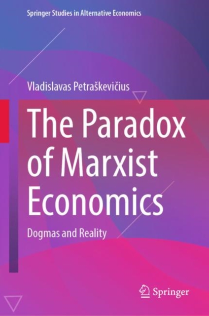 The Paradox of Marxist Economics : Dogmas and Reality, EPUB eBook