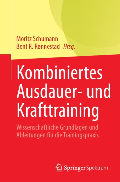 Kombiniertes Ausdauer- und Krafttraining : Wissenschaftliche Grundlagen und Ableitungen fur die Trainingspraxis, EPUB eBook