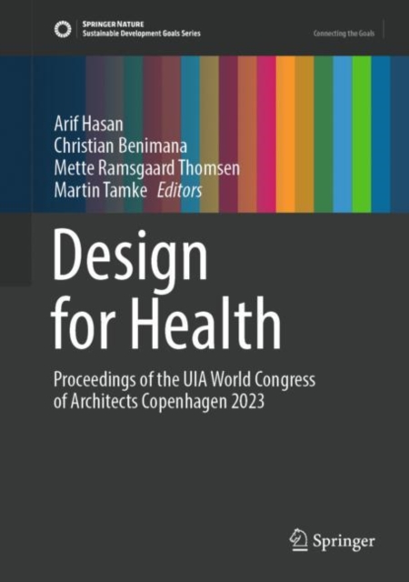 Design for Health : Proceedings of the UIA World Congress of Architects Copenhagen 2023, EPUB eBook