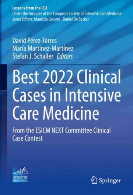 Best 2022 Clinical Cases in Intensive Care Medicine : From the ESICM NEXT Committee Clinical Case Contest, EPUB eBook