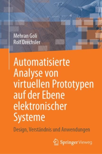 Automatisierte Analyse von virtuellen Prototypen auf der Ebene elektronischer Systeme : Design, Verstandnis und Anwendungen, EPUB eBook