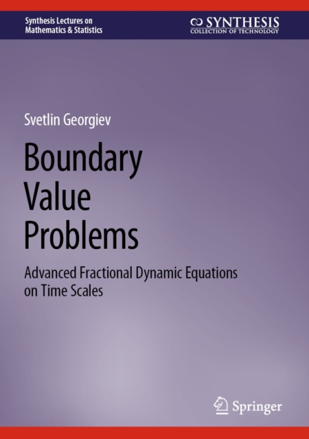 Boundary Value Problems : Advanced Fractional Dynamic Equations on Time Scales, EPUB eBook