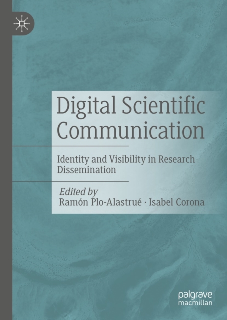 Digital Scientific Communication : Identity and Visibility in Research Dissemination, EPUB eBook