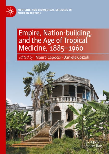 Empire, Nation-building, and the Age of Tropical Medicine, 1885-1960, EPUB eBook