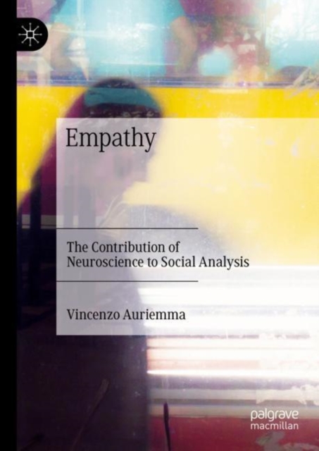Empathy : The Contribution of Neuroscience to Social Analysis, EPUB eBook
