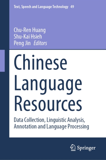 Chinese Language Resources : Data Collection, Linguistic Analysis, Annotation and Language Processing, EPUB eBook