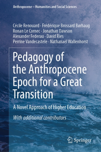 Pedagogy of the Anthropocene Epoch for a Great Transition : A Novel Approach of Higher Education, EPUB eBook