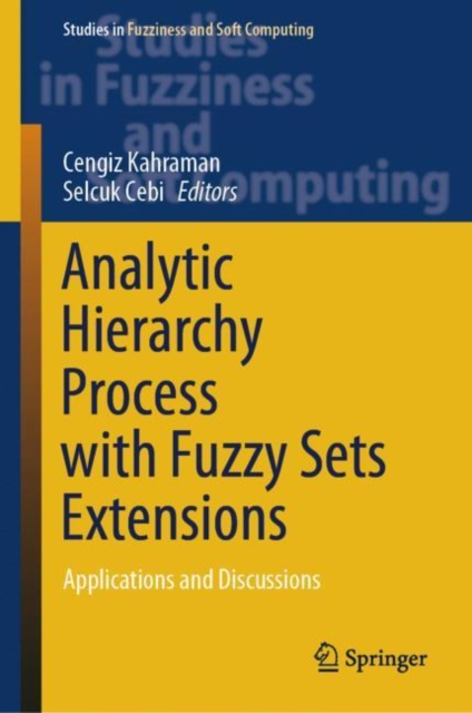 Analytic Hierarchy Process with Fuzzy Sets Extensions : Applications and Discussions, EPUB eBook