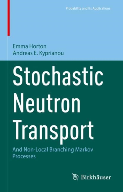 Stochastic Neutron Transport : And Non-Local Branching Markov Processes, EPUB eBook