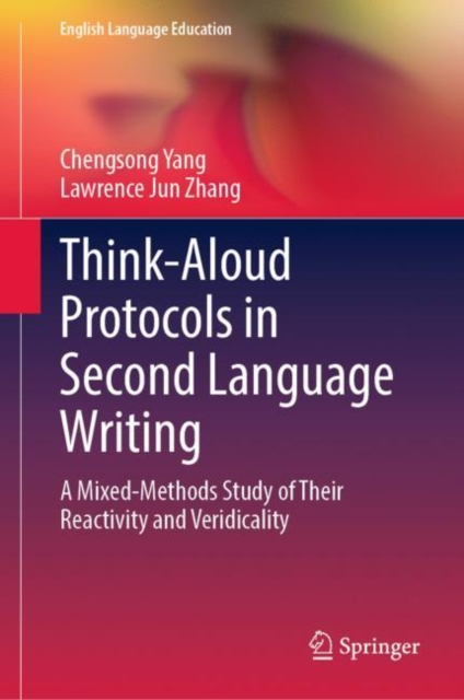 Think-Aloud Protocols in Second Language Writing : A Mixed-Methods Study of Their Reactivity and Veridicality, EPUB eBook