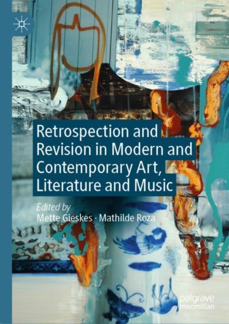 Retrospection and Revision in Modern and Contemporary Art, Literature and Music, EPUB eBook