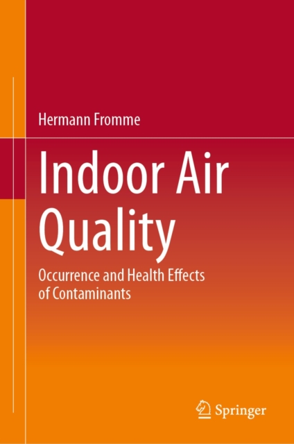 Indoor Air Quality : Occurrence and Health Effects of Contaminants, EPUB eBook