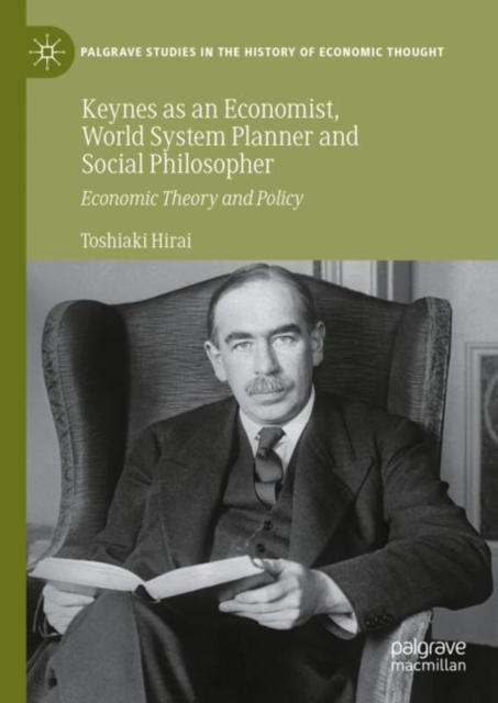 Keynes as an Economist, World System Planner and Social Philosopher : Economic Theory and Policy, EPUB eBook