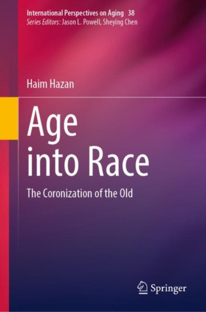Age into Race : The Coronization of the Old, EPUB eBook