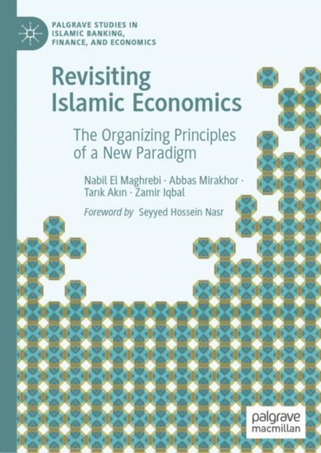 Revisiting Islamic Economics : The Organizing Principles of a New Paradigm, EPUB eBook