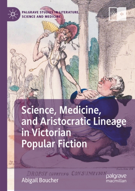 Science, Medicine, and Aristocratic Lineage in Victorian Popular Fiction, EPUB eBook