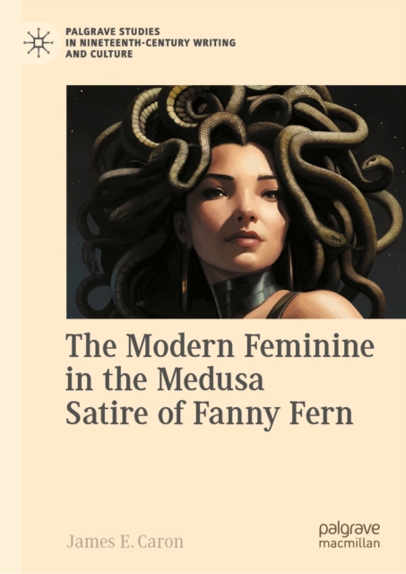 The Modern Feminine in the Medusa Satire of Fanny Fern, EPUB eBook