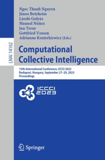 Computational Collective Intelligence : 15th International Conference, ICCCI 2023, Budapest, Hungary, September 27-29, 2023, Proceedings, EPUB eBook