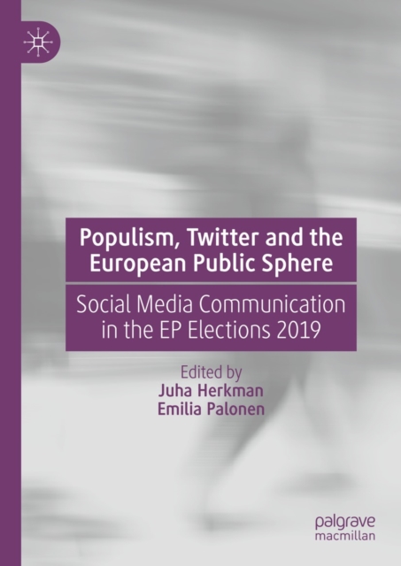 Populism, Twitter and the European Public Sphere : Social Media Communication in the EP Elections 2019, EPUB eBook
