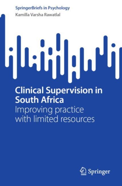Clinical Supervision in South Africa : Improving practice with limited resources, EPUB eBook