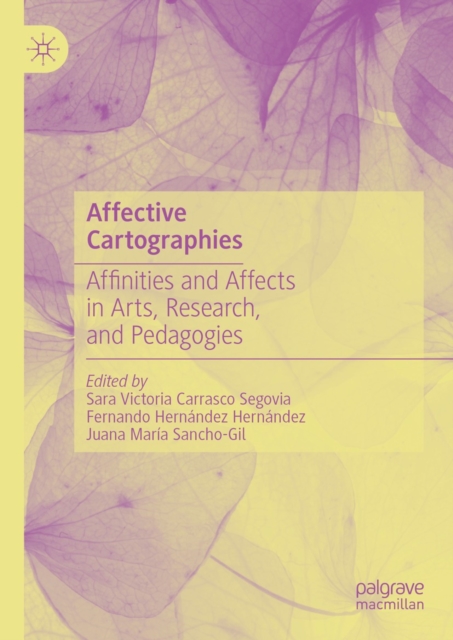 Affective Cartographies : Affinities and Affects in Arts, Research, and Pedagogies, EPUB eBook